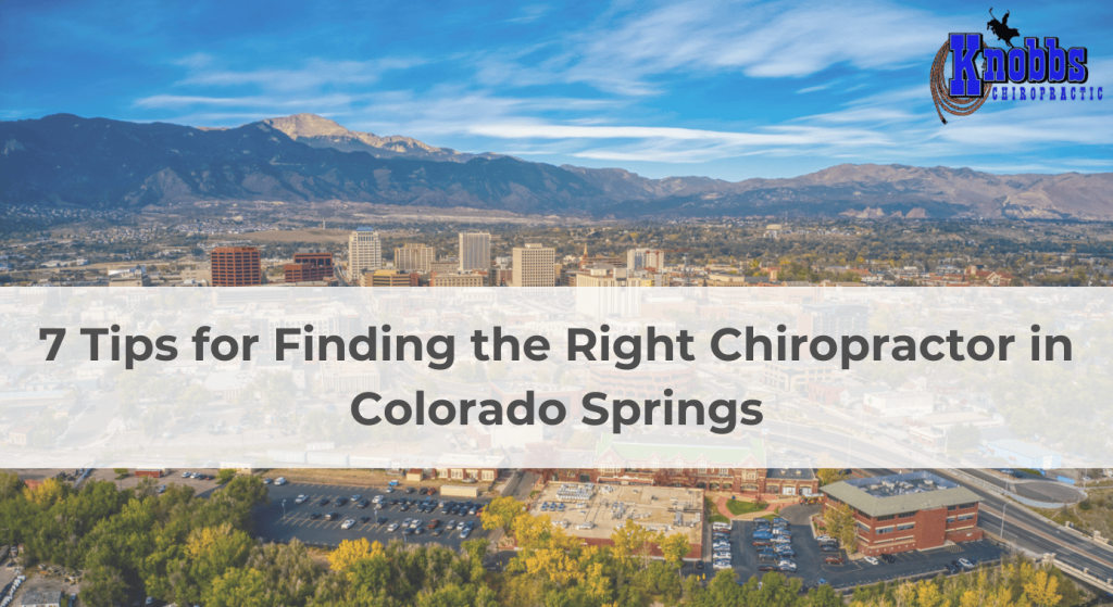 7 Tips for Finding the Right Chiropractor in Colorado Springs